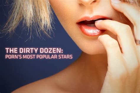 pictures of pornstars|The Dirty Dozen: Porn’s Most Popular Stars